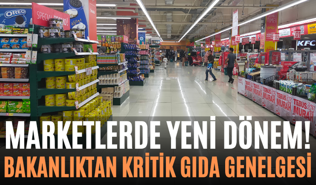 Marketlerde Yeni Dönem! Bakanlıktan Kritik Gıda Genelgesi