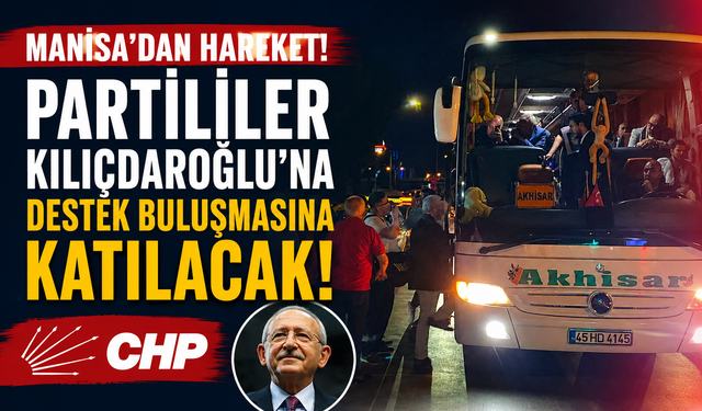 Özgür Özel'in Memleketi Manisa'dan Ankara'ya Destek
