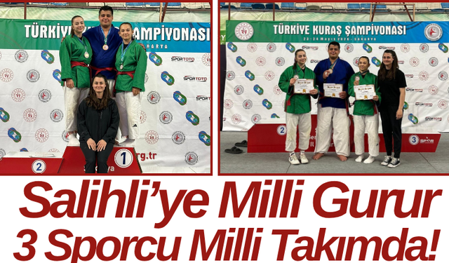 Salihli’ye Milli Gurur 3 Sporcu Milli Takımda!
