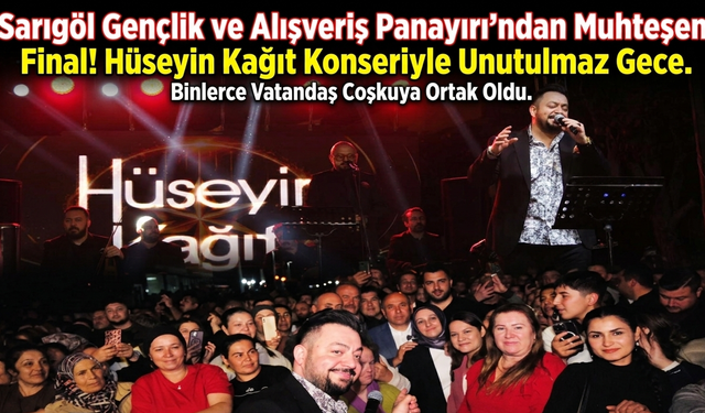 Sarıgöl’de Panayır Coşkusu Hüseyin Kağıt İle Zirve Yaptı