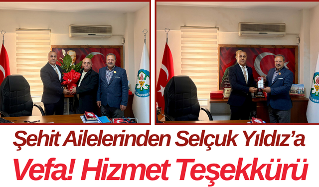 Şehit Ailelerinden Selçuk Yıldız’a Vefa! Hizmet Teşekkürü