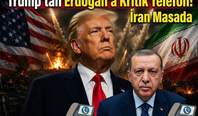 Trump’tan Erdoğan’a Kritik Telefon! İran Masada