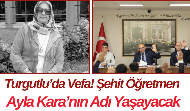 Turgutlu’da Vefa! Şehit Öğretmen Ayla Kara’nın Adı Yaşayacak
