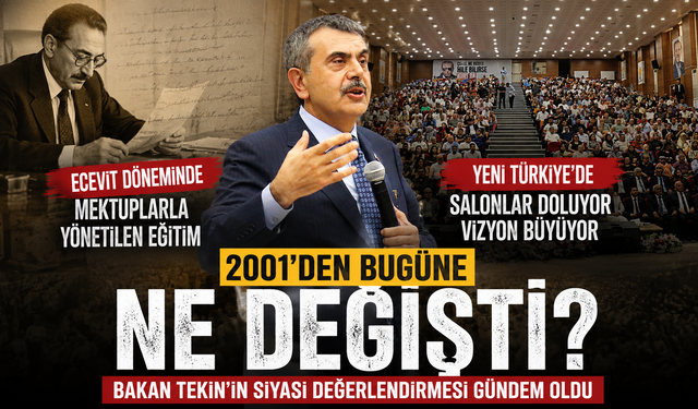 2002’den 2026’ya Eğitim Bakan Tekin Geçmişi Böyle Kıyasladı!