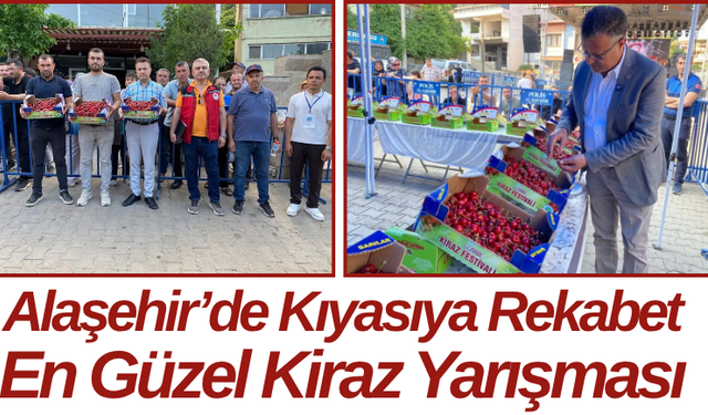 Alaşehir’de Kıyasıya Rekabet En Güzel Kiraz Yarışması