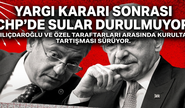 CHP’de Liderlik Düğümü: Gözler Grup Toplantısında!