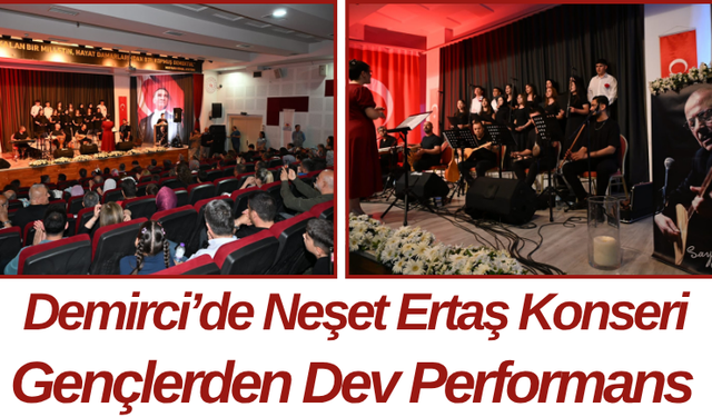 Demirci’de Neşet Ertaş Konseri: Gençlerden Dev Performans