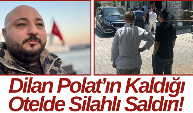 Dilan Polat’ın Kaldığı Otelde Silahlı Saldırı!