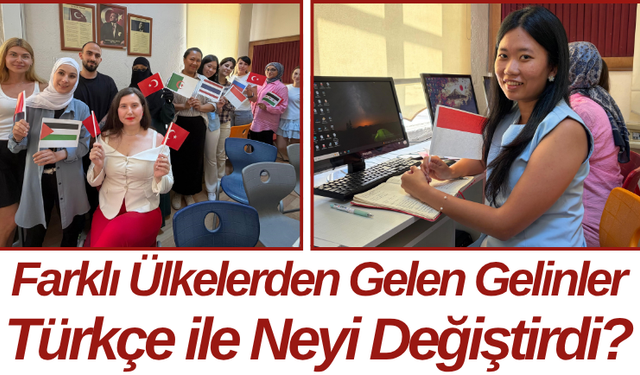 Farklı Ülkelerden Gelen Gelinler Türkçe ile Neyi Değiştirdi?