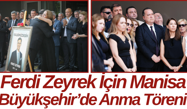 Ferdi Zeyrek İçin Manisa Büyükşehir’de Anma Töreni