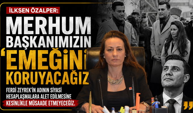 İlksen Özalper Ferdi Zeyrek’in Adını Kirletemezsiniz