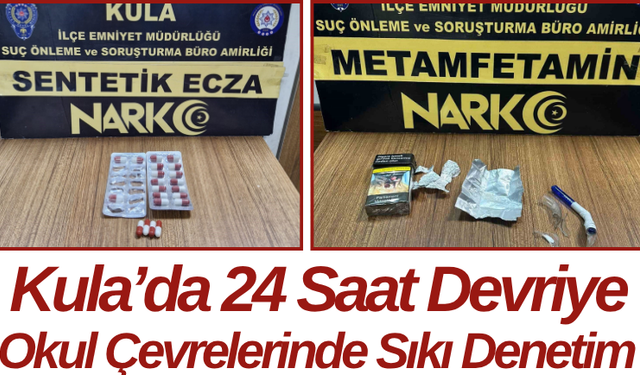 Kula’da 24 Saat Devriye Okul Çevrelerinde Sıkı Denetim