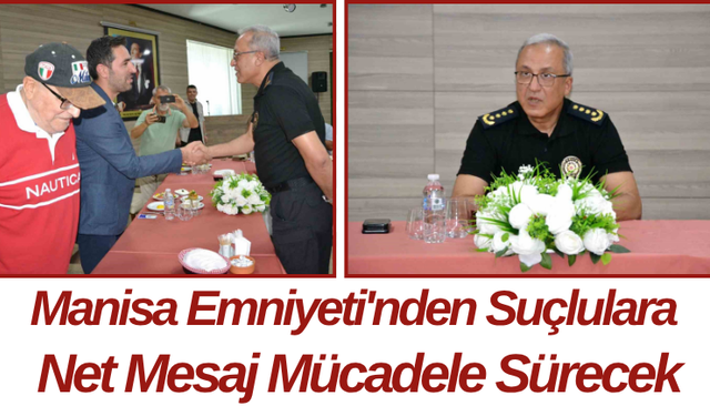Manisa Emniyeti'nden Suçlulara Net Mesaj Mücadele Sürecek