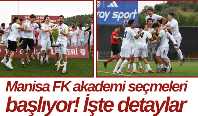 Manisa FK akademi seçmeleri başlıyor! İşte detaylar