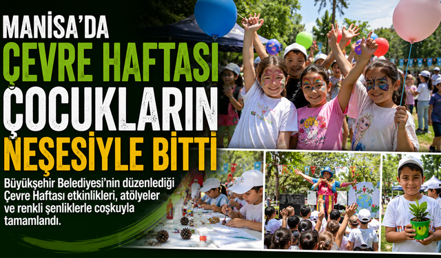 Manisa’da Çevre Haftası Çocukların Neşesiyle Bitti