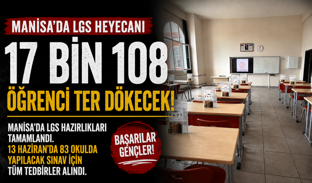 Manisa’da LGS Heyecanı 17 Bin 108 Öğrenci Ter Dökecek