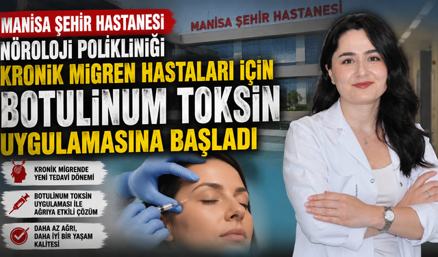 Manisa’da Migren Hastalarına Müjde Tedavi Başladı