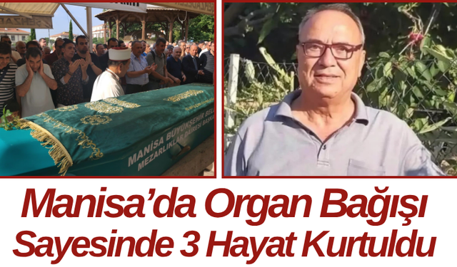 Manisa’da Organ Bağışı Sayesinde 3 Hayat Kurtuldu
