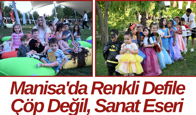 Manisa'da Renkli Defile Çöp Değil, Sanat Eseri