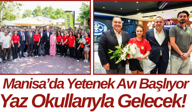 Manisa’da Yetenek Avı Başlıyor Yaz Okullarıyla Gelecek!