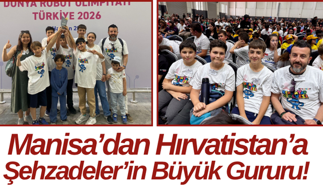 Manisa’dan Hırvatistan’a Şehzadeler’in Büyük Gururu!