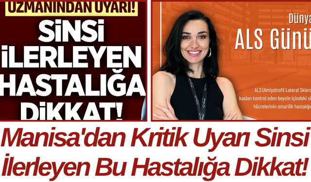 Manisa'dan Kritik Uyarı Sinsi İlerleyen Bu Hastalığa Dikkat!