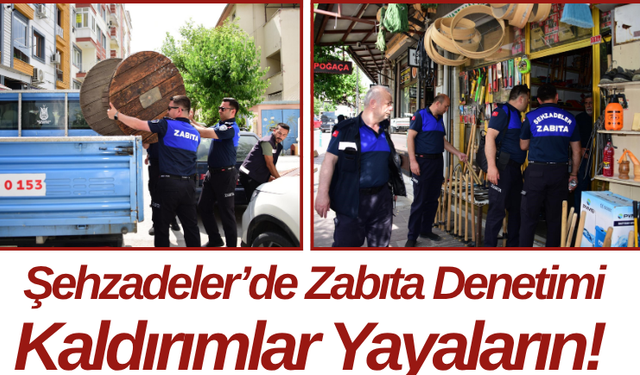 Şehzadeler’de Zabıta Denetimi Kaldırımlar Yayaların!