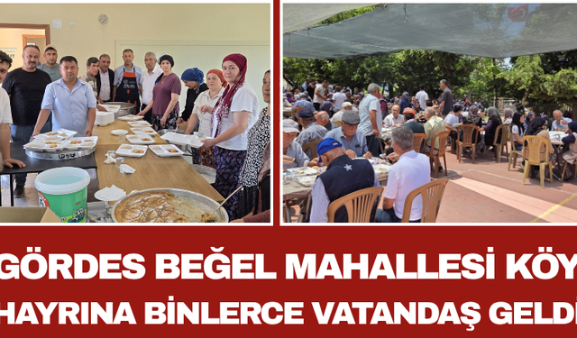 Gördes Beğel Mahallesi Köy Hayrına Binlerce Vatandaş Geldi