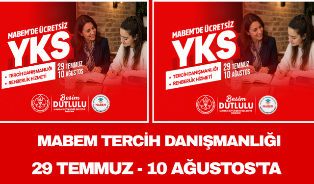 MABEM Tercih Danışmanlığı 29 Temmuz - 10 Ağustos'ta