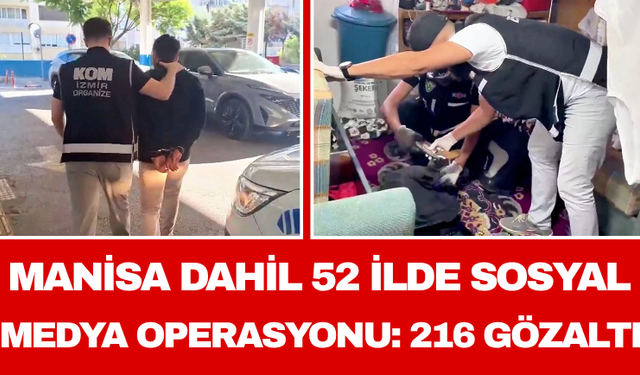 Manisa Dahil 52 İlde Sosyal Medya Operasyonu: 216 Gözaltı