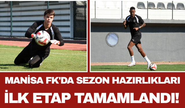 Manisa FK'da Sezon Hazırlıkları İlk Etap Tamamlandı!