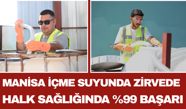 Manisa İçme Suyunda Zirvede Halk Sağlığında %99 Başarı