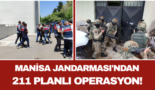 Manisa Jandarması'ndan 211 Planlı Operasyon!