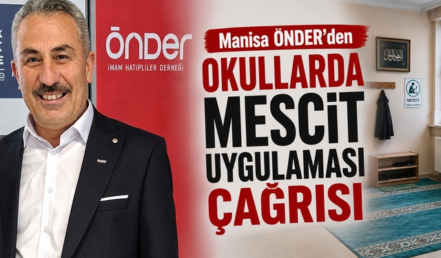 Manisa ÖNDER'den Okullarda Mescit Uygulaması Çağrısı