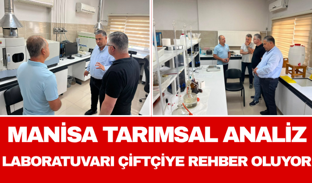 Manisa Tarımsal Analiz Laboratuvarı Çiftçiye Rehber Oluyor