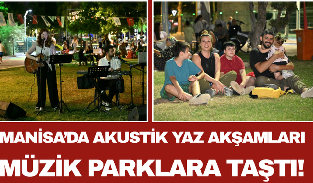 Manisa’da Akustik Yaz Akşamları: Müzik Parklara Taştı!