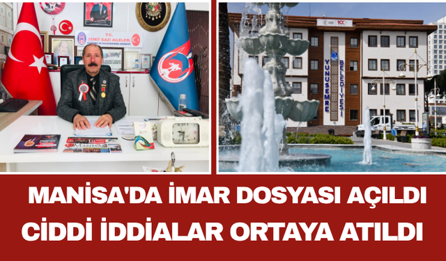 Manisa'da İmar Dosyası Açıldı Ciddi İddialar Ortaya Atıldı