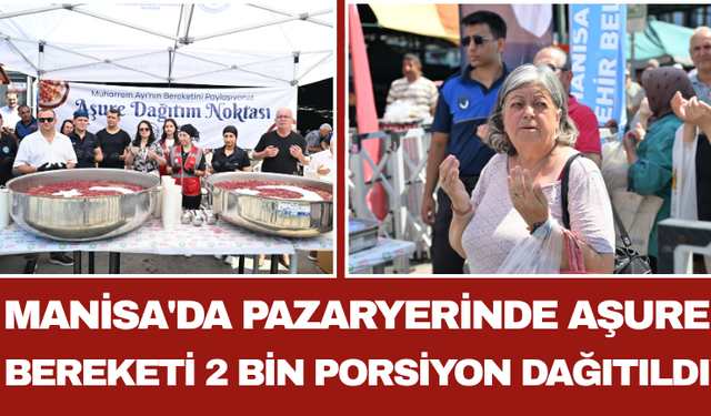 Manisa'da Pazaryerinde Aşure Bereketi 2 Bin Porsiyon Dağıtıldı!