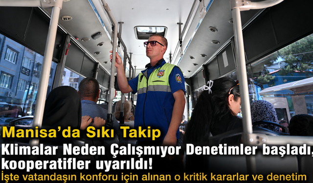 Manisa’da Sıkı Takip Klimalar Neden Çalışmıyor?