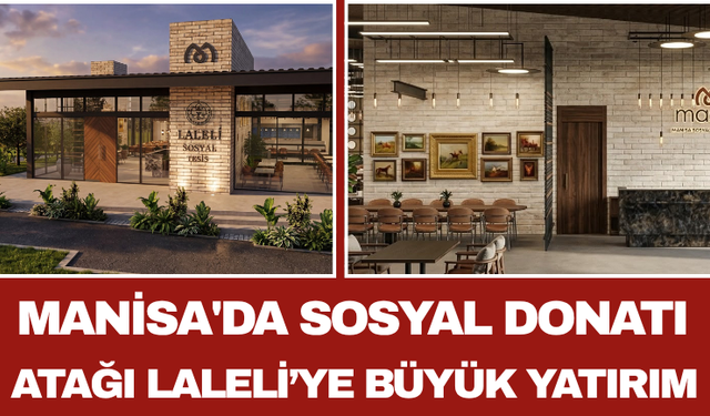 Manisa'da Sosyal Donatı Atağı: Laleli’ye Büyük Yatırım