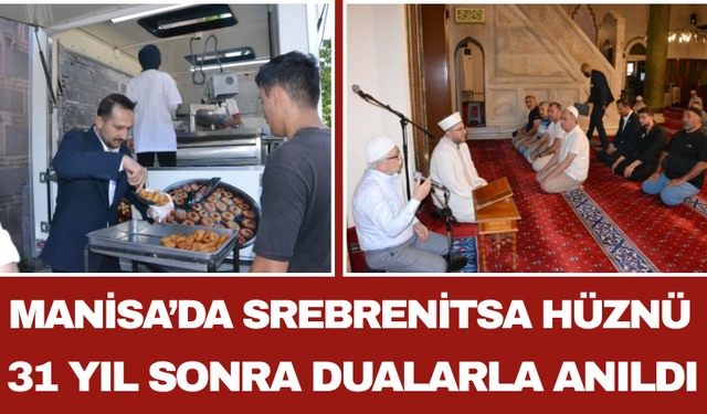 Manisa’da Srebrenitsa Hüznü: 31 Yıl Sonra Dualarla Anıldı