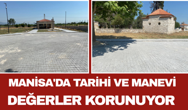 Manisa'da Tarihi ve Manevi Değerler Korunuyor