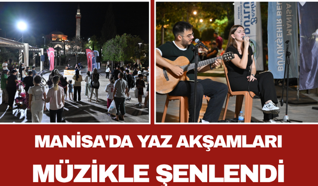 Manisa'da Yaz Akşamları Müzikle Şenlendi