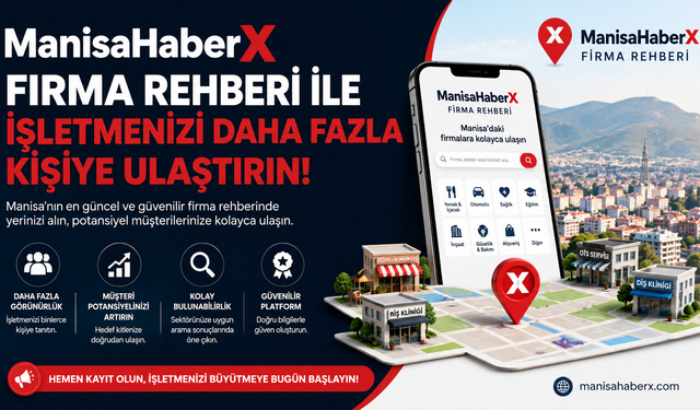 ManisaHaberX Firma Rehberi ile İşletmenizi Daha Fazla Kişiye Ulaştırın