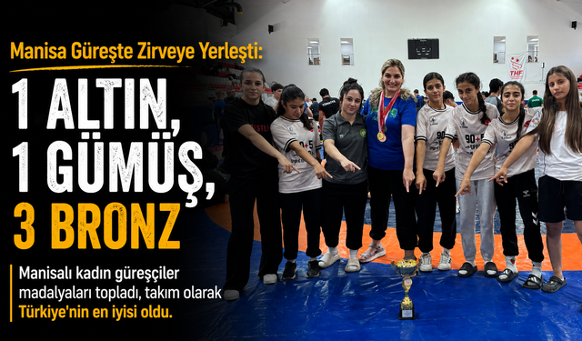 Manisa’nın Gururu: Kadın Güreşçiler Türkiye Şampiyonu!