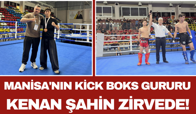 Manisa'nın Kick Boks Gururu: Kenan Şahin Zirvede!