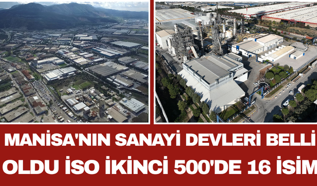 Manisa'nın Sanayi Devleri Belli Oldu İSO İkinci 500'de 16 İsim