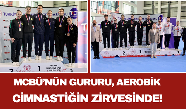 MCBÜ’nün Gururu, Aerobik Cimnastiğin Zirvesinde!