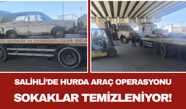 Salihli’de Hurda Araç Operasyonu Sokaklar Temizleniyor!