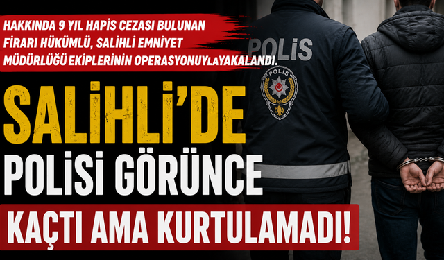 Salihli’de Polisi Görünce Kaçtı Ama Kurtulamadı!
